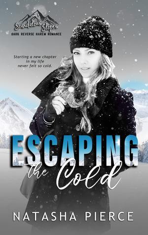 Escaping the Cold by Natasha Pierce