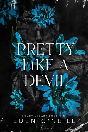 Pretty Like A Devil: An Enemies to Lovers College Romance by Eden O'Neill