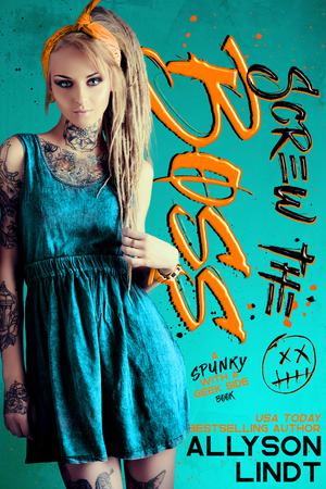 Screw the Boss by Allyson Lindt
