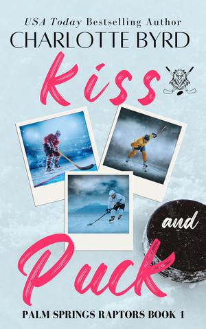Kiss and Puck (Palm Springs Raptors #1)