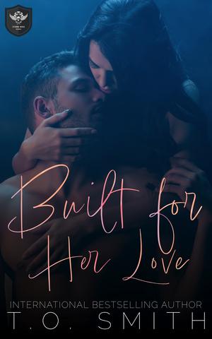 Built for Her Love: An MC Romance by T.O. Smith