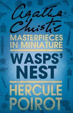 Wasps' Nest: a Hercule Poirot Short Story (Hercule Poirot Short Story #29)
