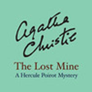 The Lost Mine: a Hercule Poirot Short Story (Hercule Poirot Short Story #21)