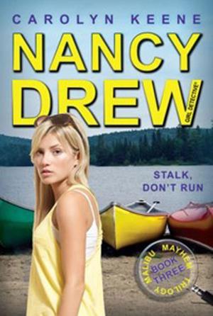 Stalk, Don't Run (Nancy Drew: Girl Detective #47)