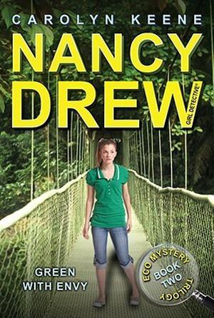 Green with Envy (Nancy Drew: Girl Detective #40)