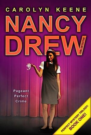 Pageant Perfect Crime (Nancy Drew: Girl Detective #30)