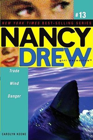 Trade Wind Danger (Nancy Drew: Girl Detective #13)
