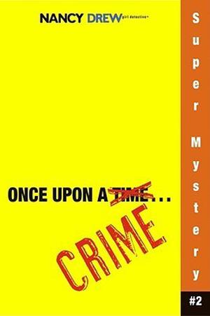 Once Upon a Crime by Carolyn Keene, Michael Frost