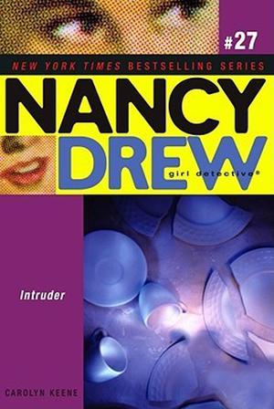 Intruder! (Nancy Drew: Girl Detective #27)