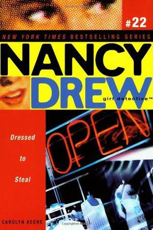 Dressed to Steal (Nancy Drew: Girl Detective #22)