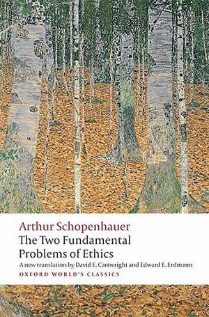 The Two Fundamental Problems of Ethics by Arthur Schopenhauer