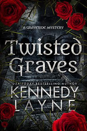 Twisted Graves by Kennedy Layne