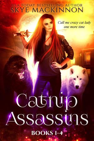 Catnip Assassins: Books 1-4 by Skye MacKinnon
