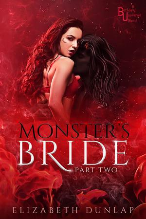 Monster's Bride, Part Two by Elizabeth Dunlap