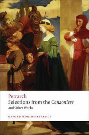 Selections from the Canzoniere and Other Works by Francesco Petrarca