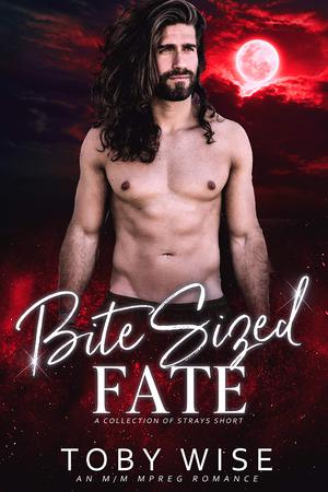 Bite Sized Fate (A Collection of Strays #5.5)