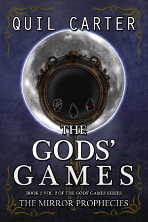 The Mirror Prophecies Volume 2 by Quil Carter