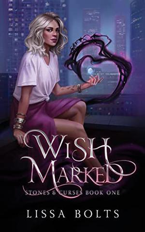 Wish Marked (Stones & Curses #1)