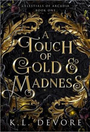 A Touch of Gold and Madness by K.L. DeVore