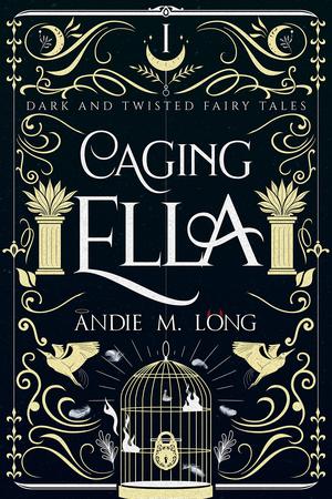Caging Ella by Andie M. Long