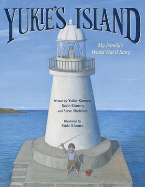 Yukie's Island: My Family's World War II Story by Yukie Kimura, Steve Sheinkin