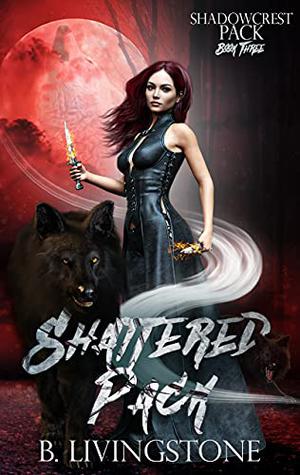 Shattered Pack (Shadowcrest Pack #3)