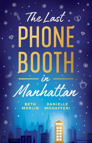 The Last Phone Booth in Manhattan by Beth Merlin, Danielle Modafferi