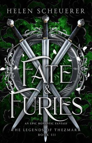 Fate & Furies: An epic romantic fantasy by Helen Scheuerer