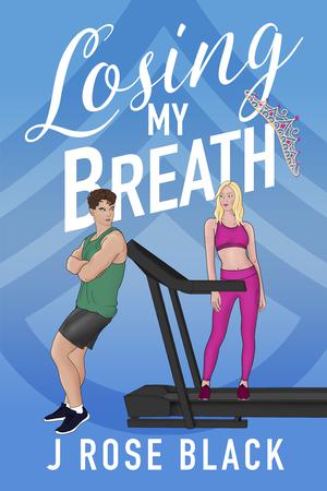 Losing My Breath by J. Rose Black
