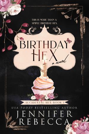 Birthday Hex by Jennifer Rebecca