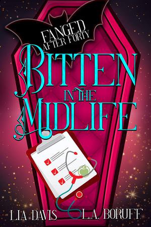 Bitten in the Midlife (Fanged After Forty #1)