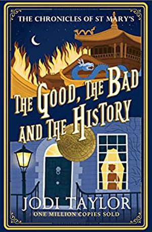 The Good, The Bad and The History (The Chronicles of St Mary's #14)