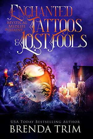 Enchanted Tattoos & Lost Fools: Paranormal Women's Fiction by Brenda Trim