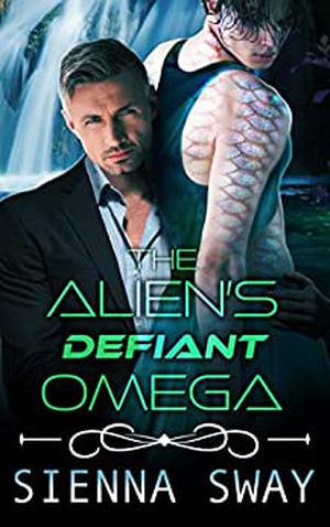 The Alien's Defiant Omega by Sienna Sway