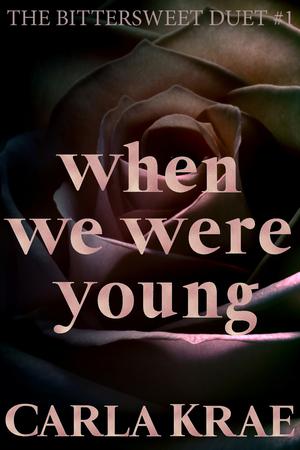 When We Were Young by Carla Krae