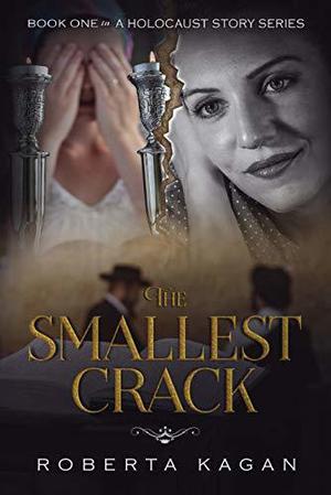 The Smallest Crack (A Holocaust Story #1)