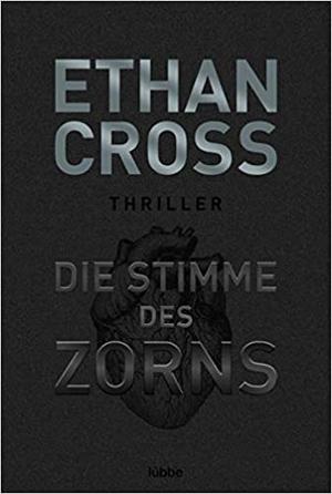 Die Stimme des Zorns by Ethan Cross