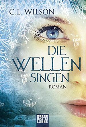 Die Wellen singen by C.L. Wilson