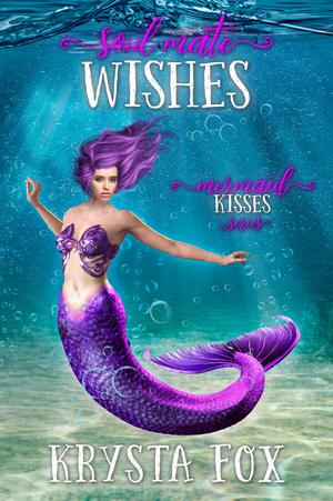 Soul Mate Wishes (Mermaid Kisses #2)