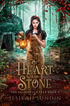 Of Heart and Stone (The Ealdspell Cycle #2)