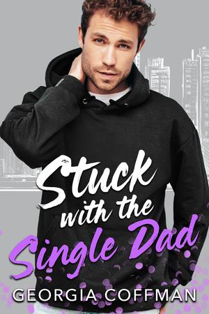 Stuck with the Single Dad (Stuck with You #4)
