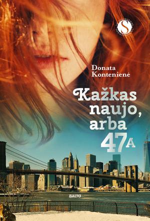 Kažkas naujo, arba 47A by Donata Kontenienė