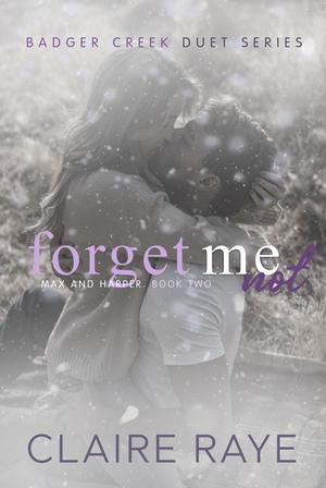 Forget Me Not by Claire Raye