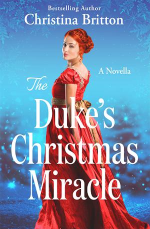 The Duke's Christmas Miracle by Christina Britton