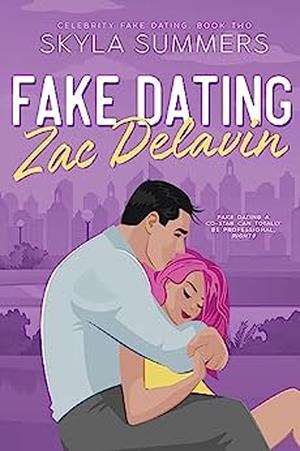 Fake Dating Zac Delavin (Celebrity Fake Dating #2)