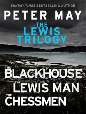 The Lewis Trilogy: The Blackhouse, The Lewis Man and The Chessmen (Lewis Trilogy #1-3)