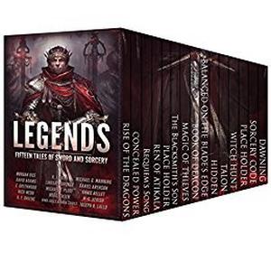 Legends: Fifteen Tales of Sword and Sorcery by K.J. Colt, Lindsay Buroker, Michael G. Manning, C. Greenwood, Daniel Arenson, Megg Jensen, Michael James Ploof, Morgan Rice, Nick Webb, M.S. Verish, Annie Bellet, K.F. Breene, David Adams