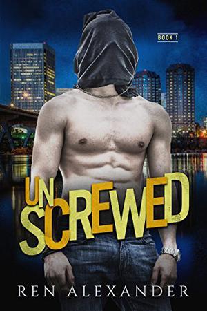 Unscrewed by Ren Alexander