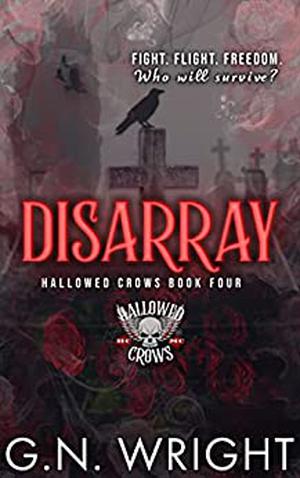 Disarray: The Hallowed Crows MC 4 by G.N. Wright