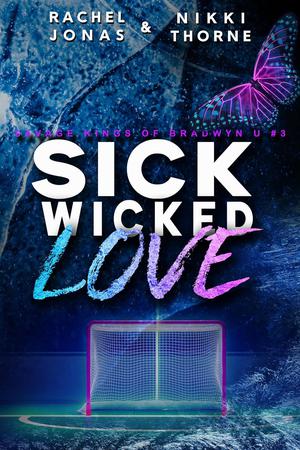 Sick Wicked Love (Savage Kings of Bradwyn U #3)